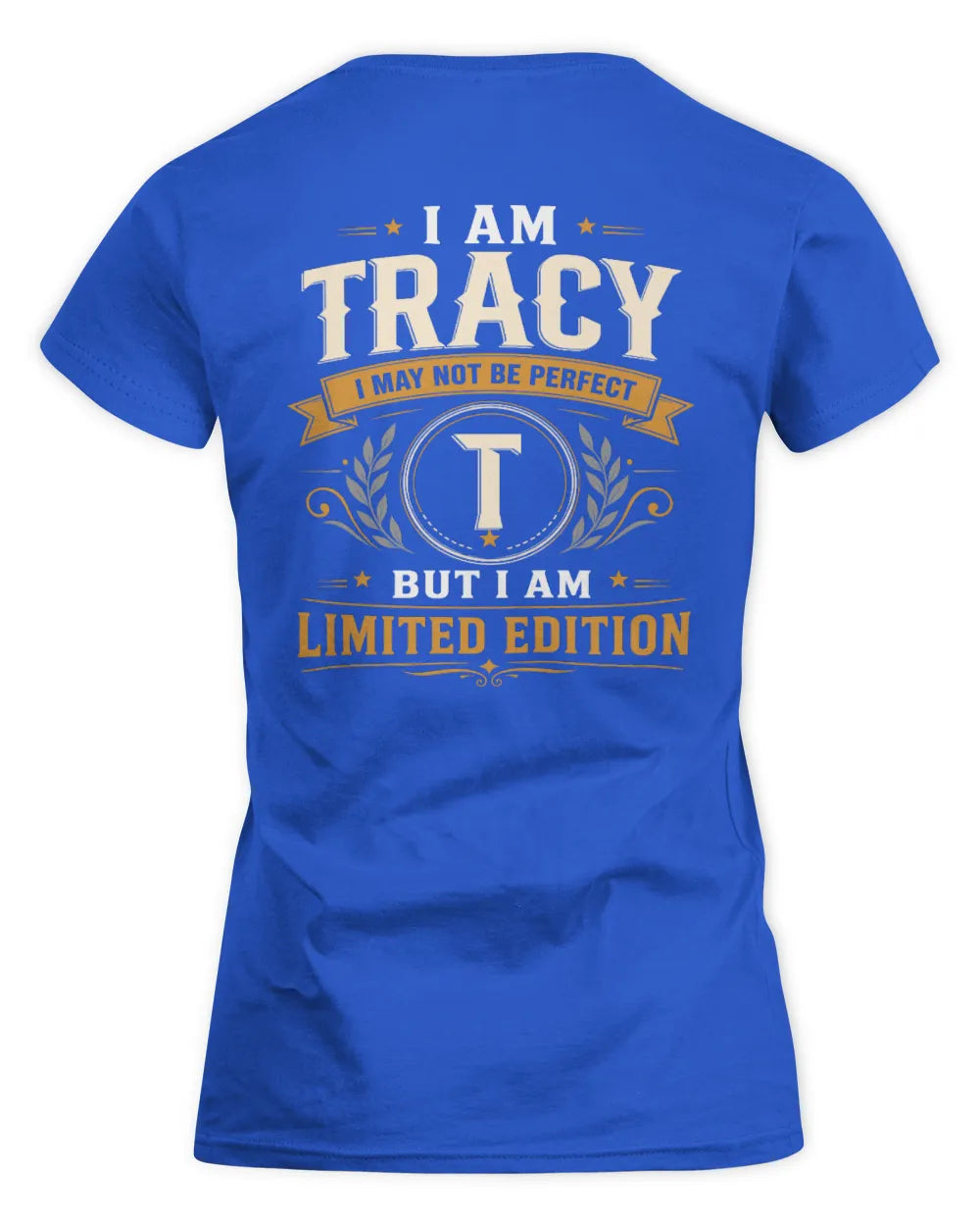 TRACY KT88-V9 - Personalized “I Am NAME I May Not Be Perfect, But I Am Limited Edition” - Women's Standard T-Shirt - Royal