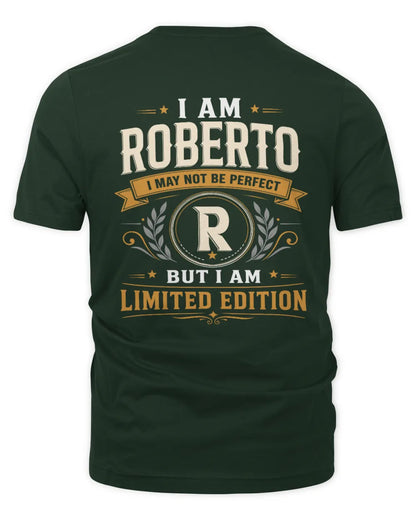 ROBERTO KT88-V9 - Personalized “I Am NAME I May Not Be Perfect, But I Am Limited Edition” - Unisex Premium T-Shirt - Forest Green