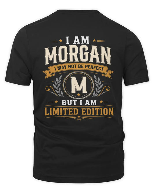 MORGAN KT88-V9 - Personalized “I Am NAME I May Not Be Perfect, But I Am Limited Edition” - Unisex Premium T-Shirt - Black