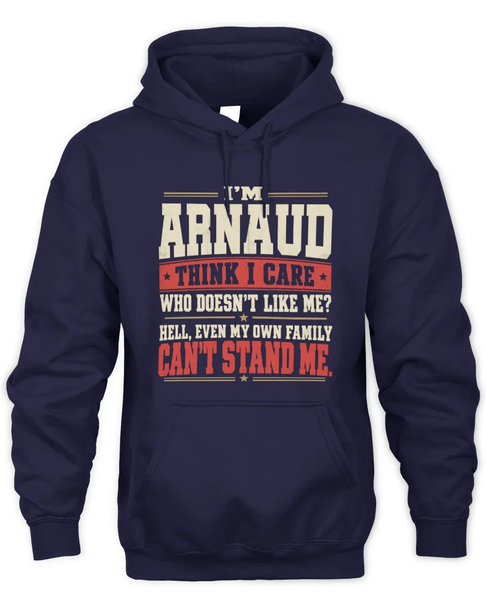 ARNAUD-KTL06-H009 I’m [NAME] – Think I Care? Personalized Funny T-Shirt - Unisex Hoodie - Navy