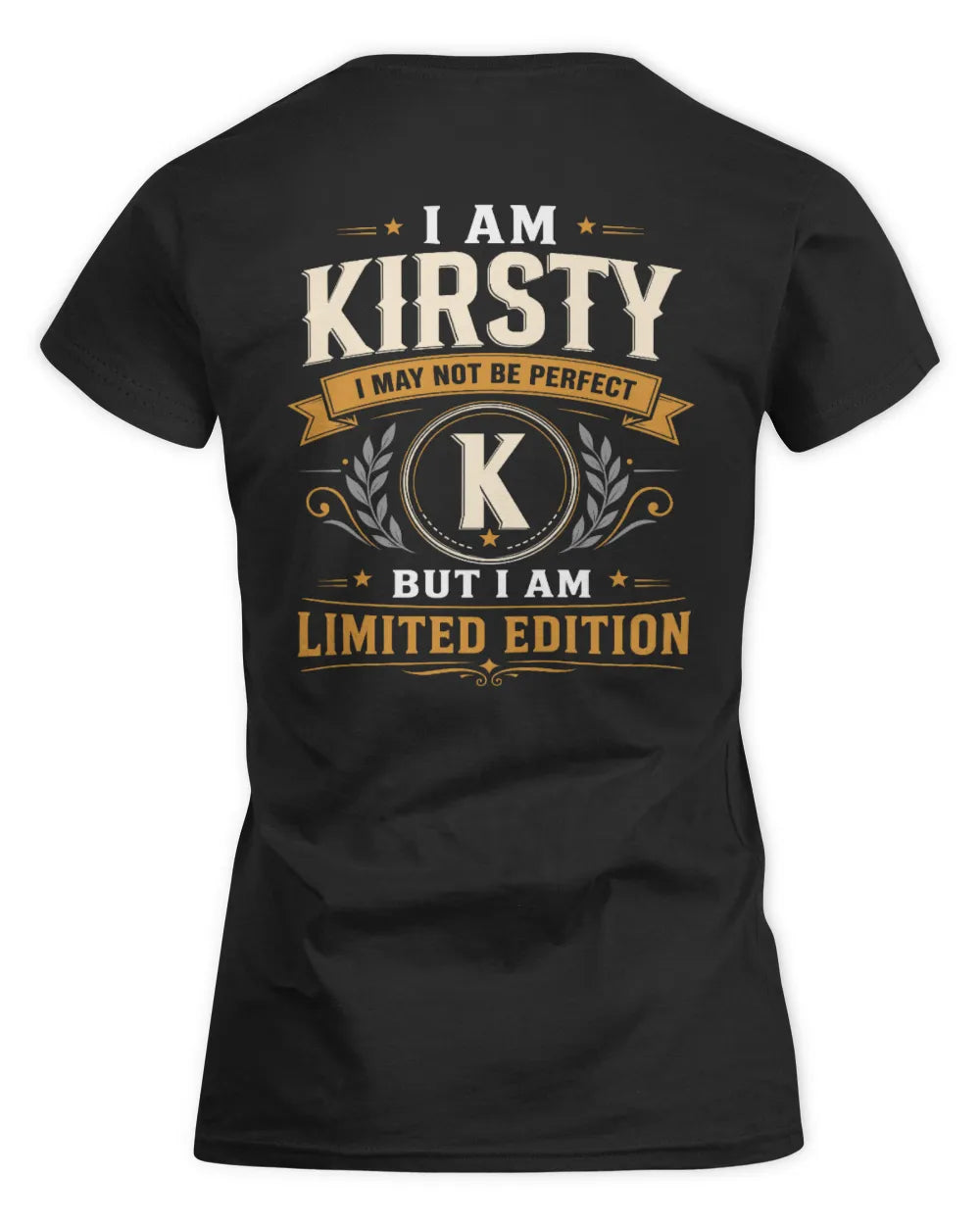 KIRSTY KT88-V9 - Personalized “I Am NAME I May Not Be Perfect, But I Am Limited Edition” - Women's Standard T-Shirt - Black