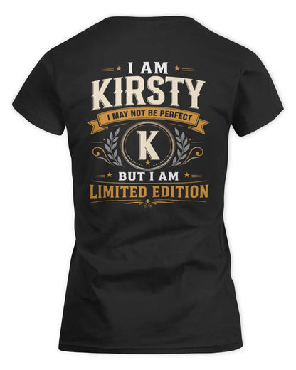 KIRSTY KT88-V9 - Personalized “I Am NAME I May Not Be Perfect, But I Am Limited Edition” - Women's Standard T-Shirt - Black