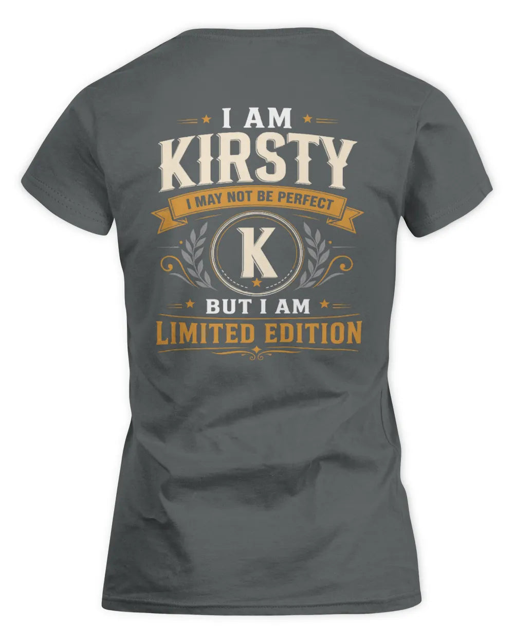 KIRSTY KT88-V9 - Personalized “I Am NAME I May Not Be Perfect, But I Am Limited Edition” - Women's Standard T-Shirt - Charcoal