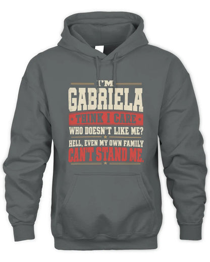 GABRIELA-KTL06-H009 I’m [NAME] – Think I Care? Personalized Funny T-Shirt - Unisex Hoodie - Charcoal