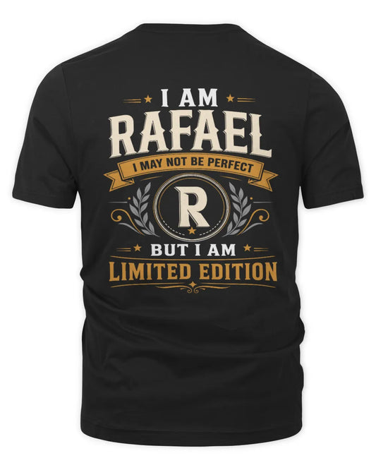 RAFAEL KT88-V9 - Personalized “I Am NAME I May Not Be Perfect, But I Am Limited Edition” - Unisex Premium T-Shirt - Black
