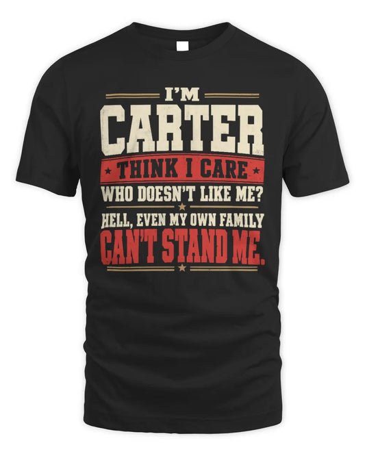 CARTER-KTL06-H009 I’m [NAME] – Think I Care? Personalized Funny T-Shirt - Unisex Standard T-Shirt - Black