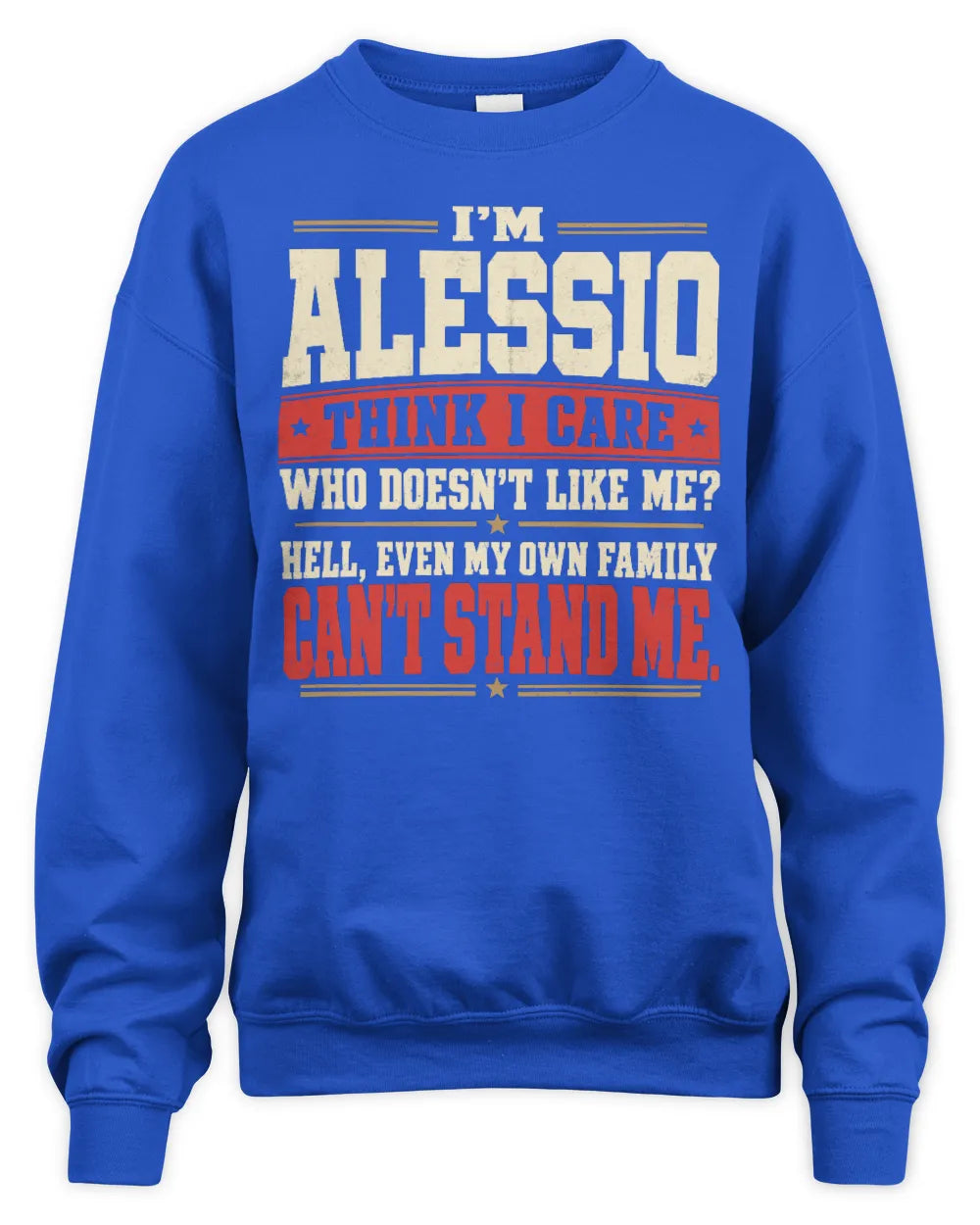 ALESSIO-KTL06-H009 I’m [NAME] – Think I Care? Personalized Funny T-Shirt - Unisex Sweatshirt - Royal