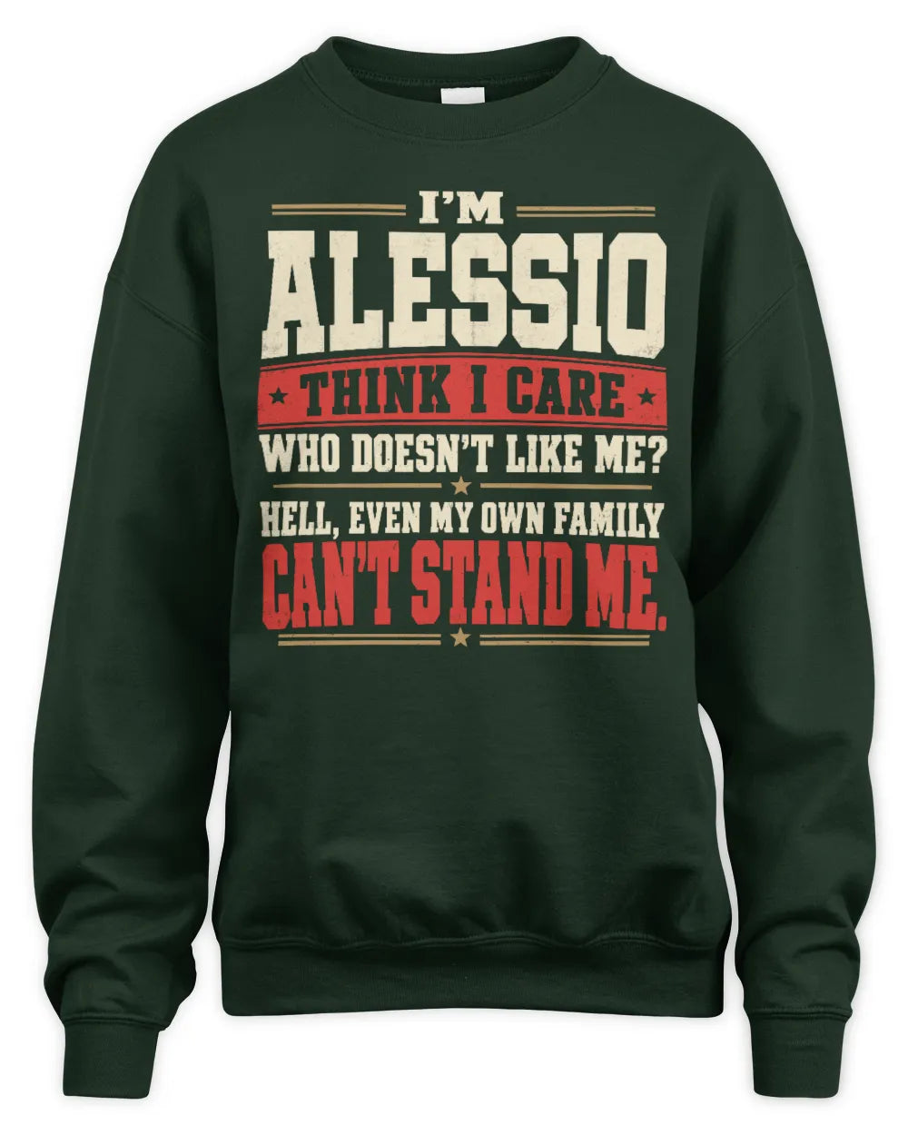 ALESSIO-KTL06-H009 I’m [NAME] – Think I Care? Personalized Funny T-Shirt - Unisex Sweatshirt - Forest Green