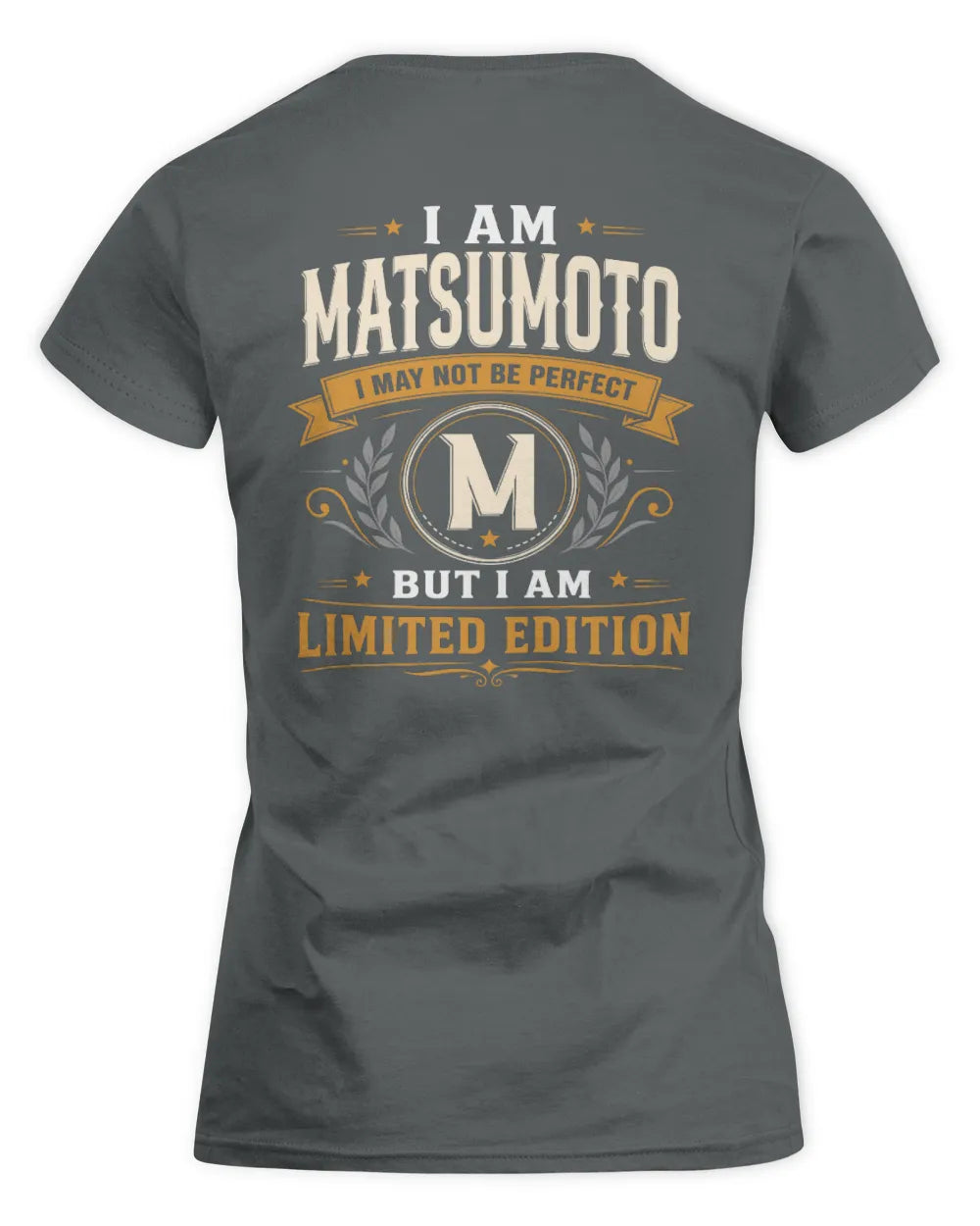 MATSUMOTO KT88-V9 - Personalized “I Am NAME I May Not Be Perfect, But I Am Limited Edition” - Women's Standard T-Shirt - Charcoal