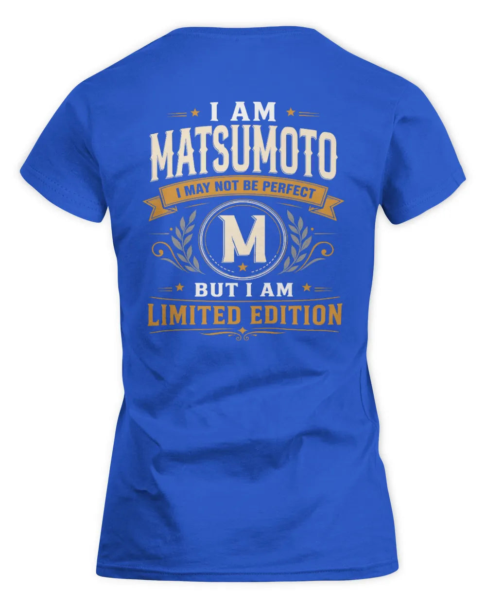 MATSUMOTO KT88-V9 - Personalized “I Am NAME I May Not Be Perfect, But I Am Limited Edition” - Women's Standard T-Shirt - Royal