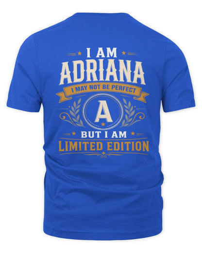 ADRIANA KT88-V9 - Personalized “I Am NAME I May Not Be Perfect, But I Am Limited Edition” - Unisex Premium T-Shirt - Royal