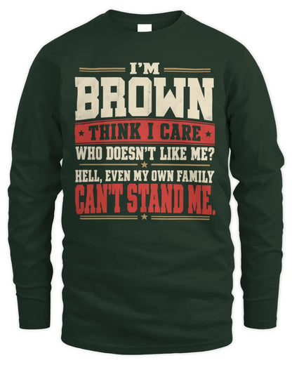 BROWN-KTL06-H009 I’m [NAME] – Think I Care? Personalized Funny T-Shirt - Men's Long Sleeved T-Shirt - Forest Green