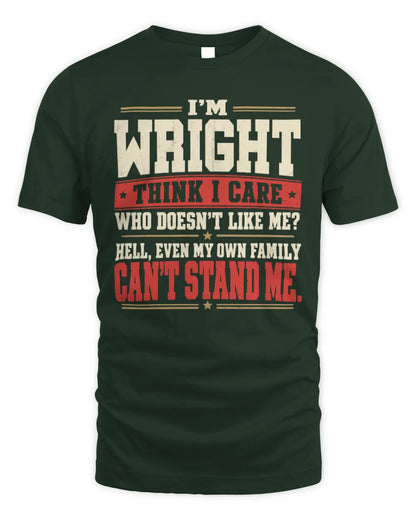 WRIGHT-KTL06-H009 I’m [NAME] – Think I Care? Personalized Funny T-Shirt - Unisex Standard T-Shirt - Forest Green
