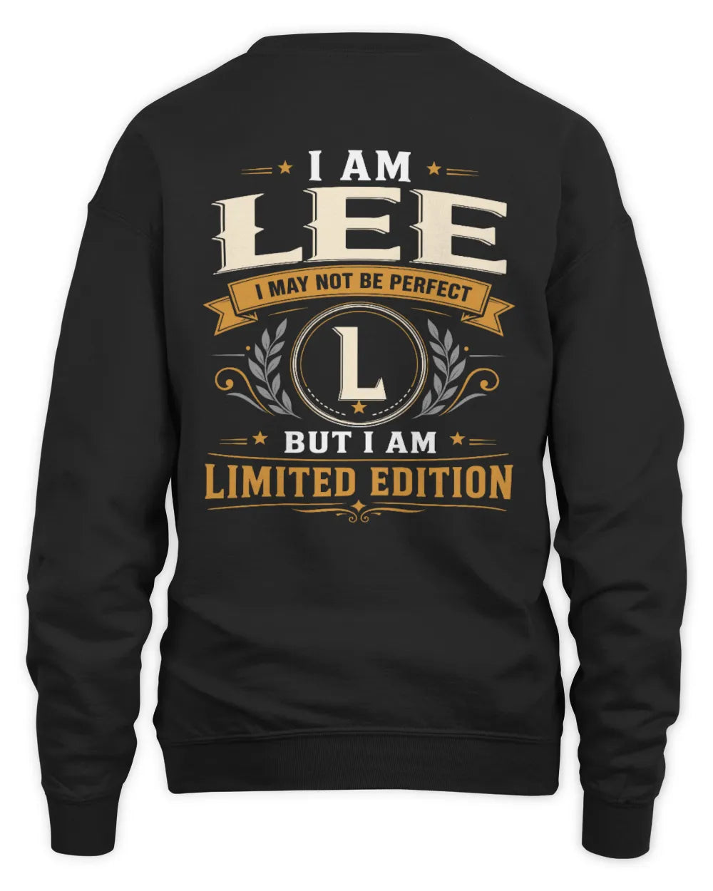 LEE KT88-V9 - Personalized “I Am NAME I May Not Be Perfect, But I Am Limited Edition” - Unisex Sweatshirt - Black