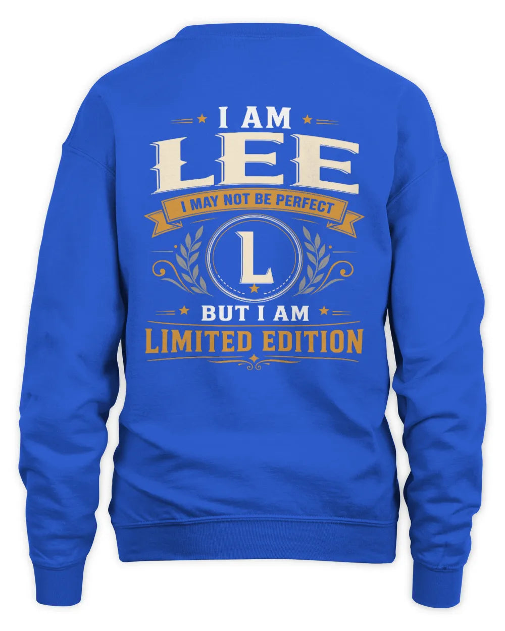 LEE KT88-V9 - Personalized “I Am NAME I May Not Be Perfect, But I Am Limited Edition” - Unisex Sweatshirt - Royal