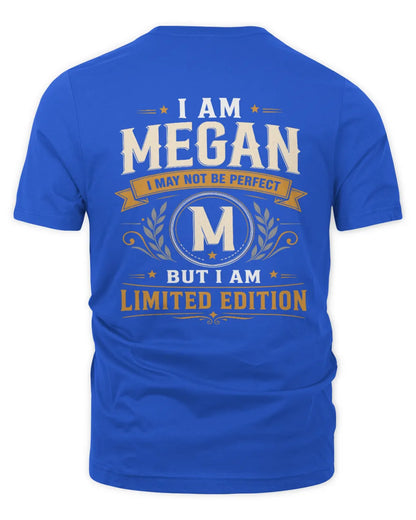 MEGAN KT88-V9 - Personalized “I Am NAME I May Not Be Perfect, But I Am Limited Edition” - Unisex Premium T-Shirt - Royal