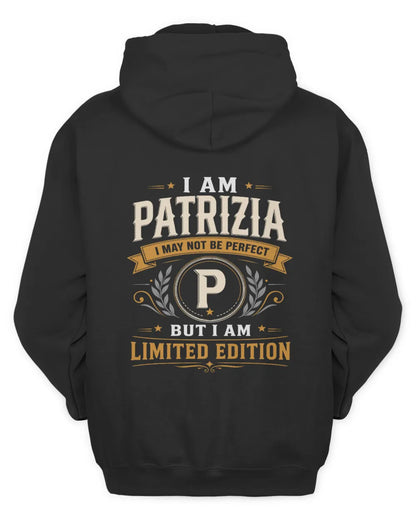 PATRIZIA KT88-V9 - Personalized “I Am NAME I May Not Be Perfect, But I Am Limited Edition” - Unisex Hoodie - Black