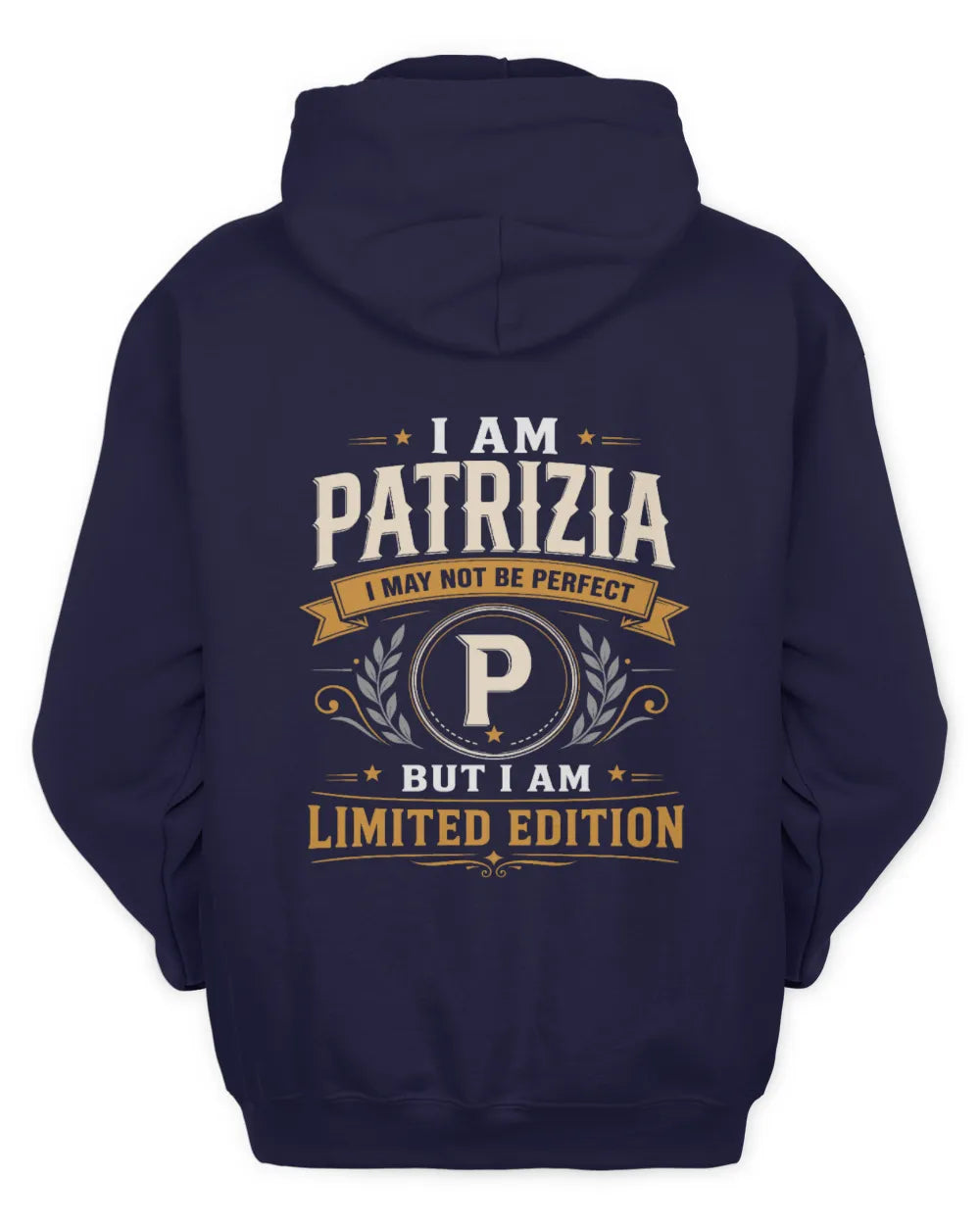 PATRIZIA KT88-V9 - Personalized “I Am NAME I May Not Be Perfect, But I Am Limited Edition” - Unisex Hoodie - Navy