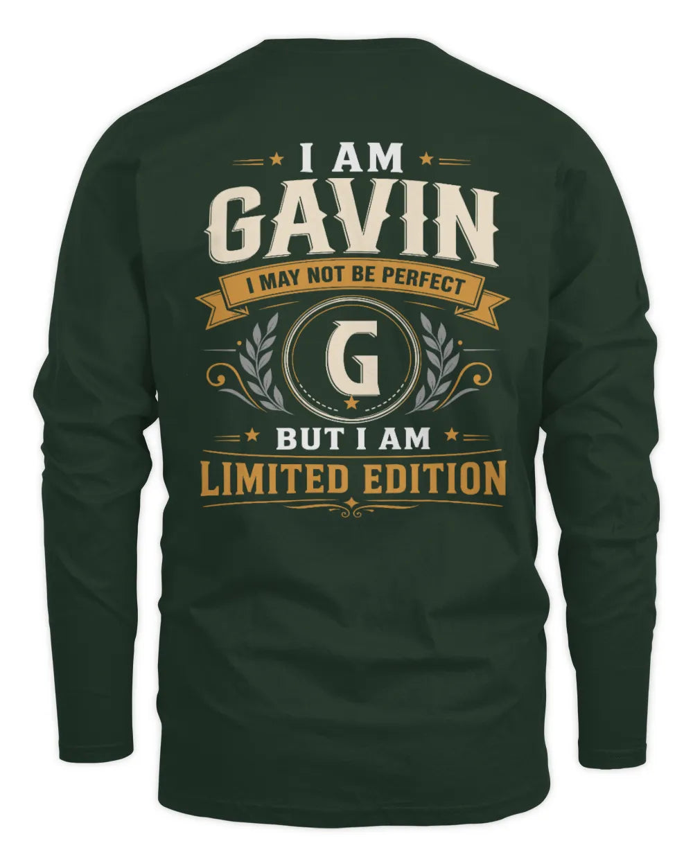 GAVIN KT88-V9 - Personalized “I Am NAME I May Not Be Perfect, But I Am Limited Edition” - Men's Long Sleeved T-Shirt - Forest Green