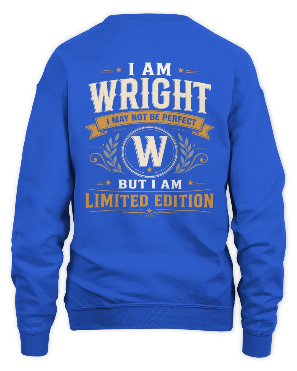 WRIGHT KT88-V9 - Personalized “I Am NAME I May Not Be Perfect, But I Am Limited Edition” - Unisex Sweatshirt - Royal