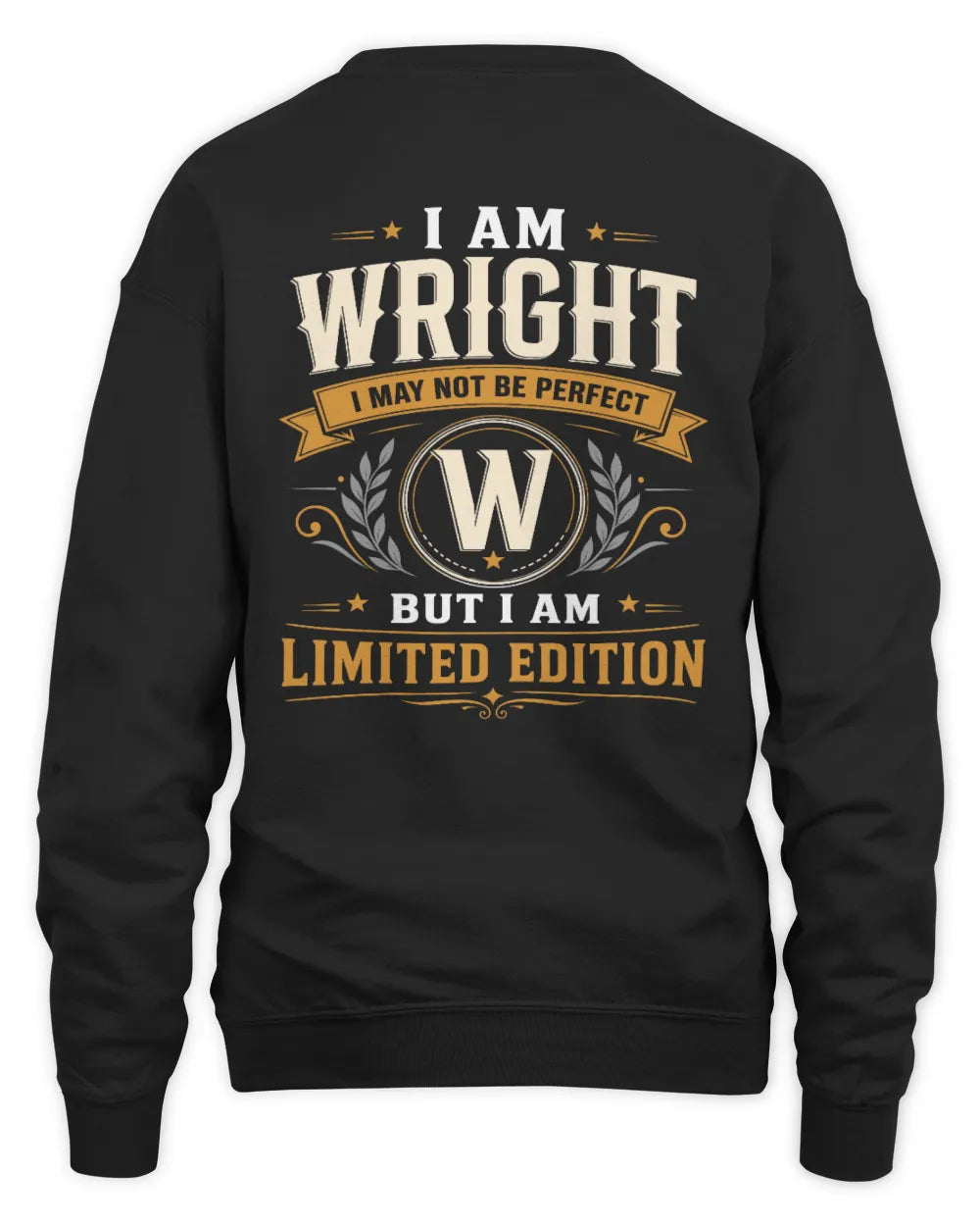 WRIGHT KT88-V9 - Personalized “I Am NAME I May Not Be Perfect, But I Am Limited Edition” - Unisex Sweatshirt - Black