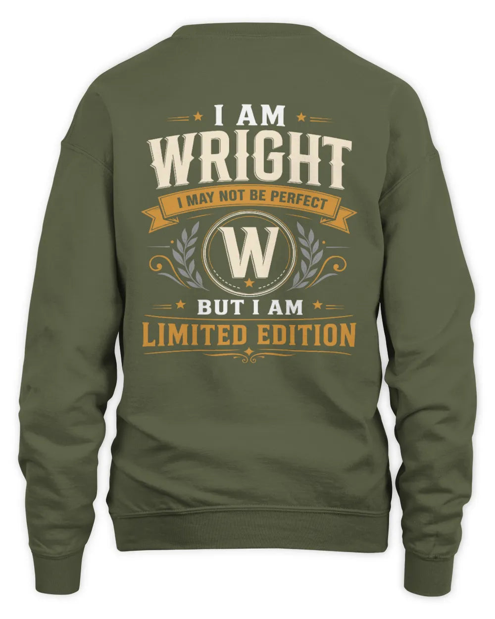 WRIGHT KT88-V9 - Personalized “I Am NAME I May Not Be Perfect, But I Am Limited Edition” - Unisex Sweatshirt - Military Green