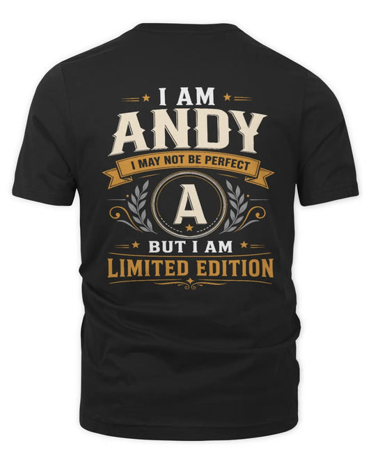 ANDY KT88-V9 - Personalized “I Am NAME I May Not Be Perfect, But I Am Limited Edition” - Unisex Premium T-Shirt - Black