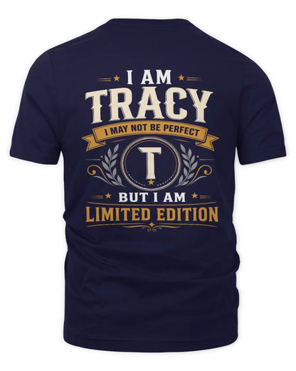TRACY KT88-V9 - Personalized “I Am NAME I May Not Be Perfect, But I Am Limited Edition” - Unisex Premium T-Shirt - Navy