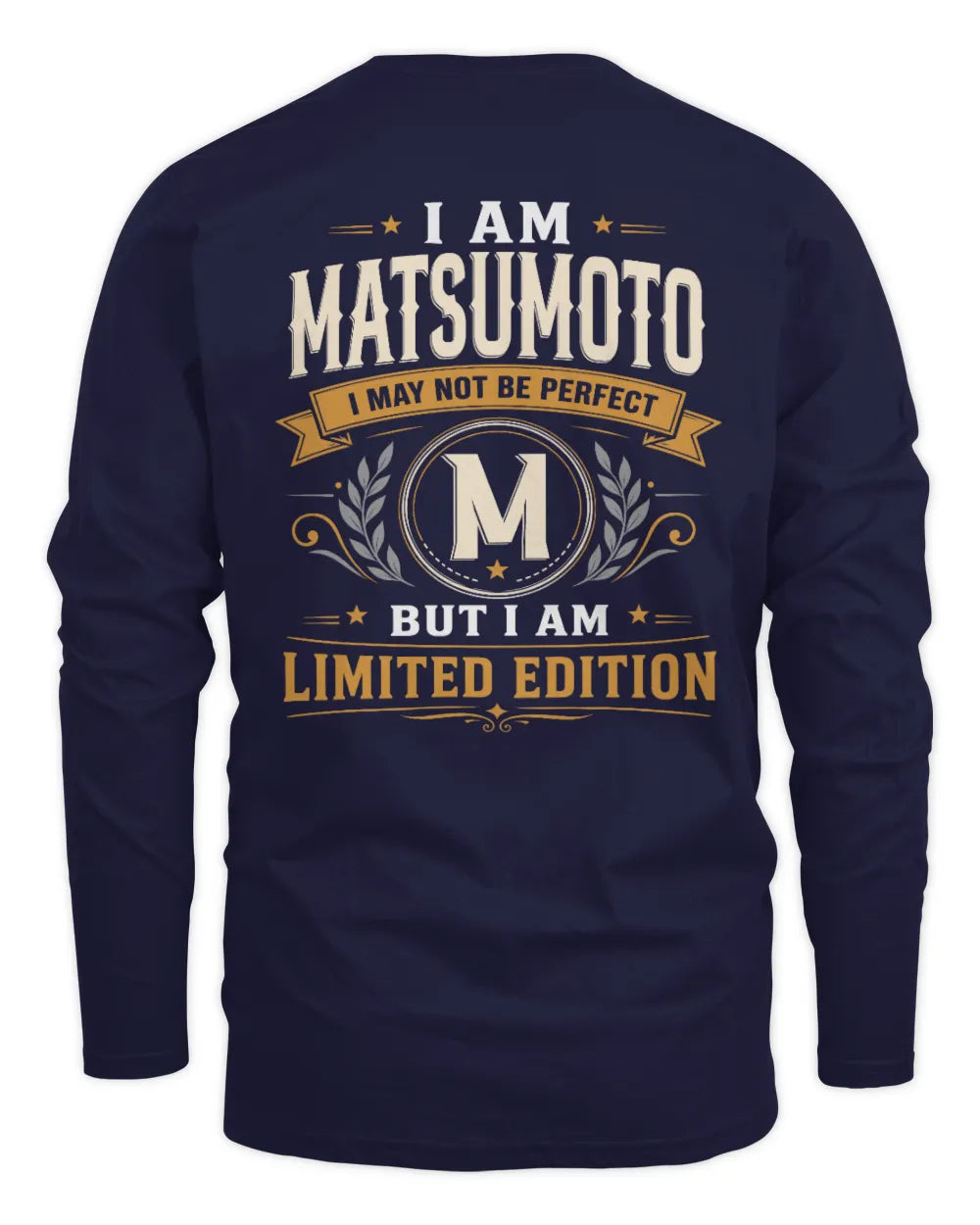 MATSUMOTO KT88-V9 - Personalized “I Am NAME I May Not Be Perfect, But I Am Limited Edition” - Men's Long Sleeved T-Shirt - Navy