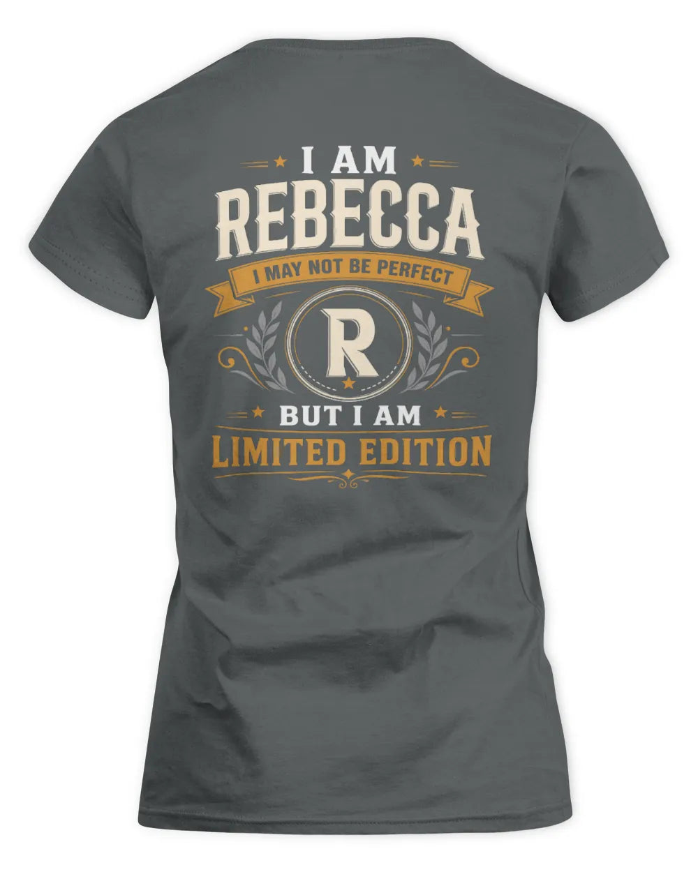 REBECCA KT88-V9 - Personalized “I Am NAME I May Not Be Perfect, But I Am Limited Edition” - Women's Standard T-Shirt - Charcoal