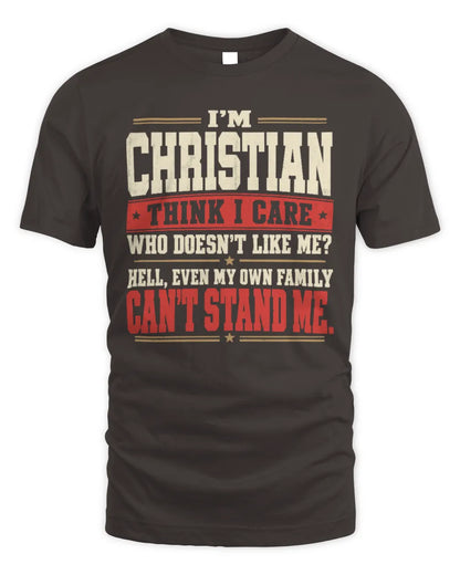 CHRISTIAN-KTL06-H009 I’m [NAME] – Think I Care? Personalized Funny T-Shirt - Unisex Standard T-Shirt - Dark Chocolate