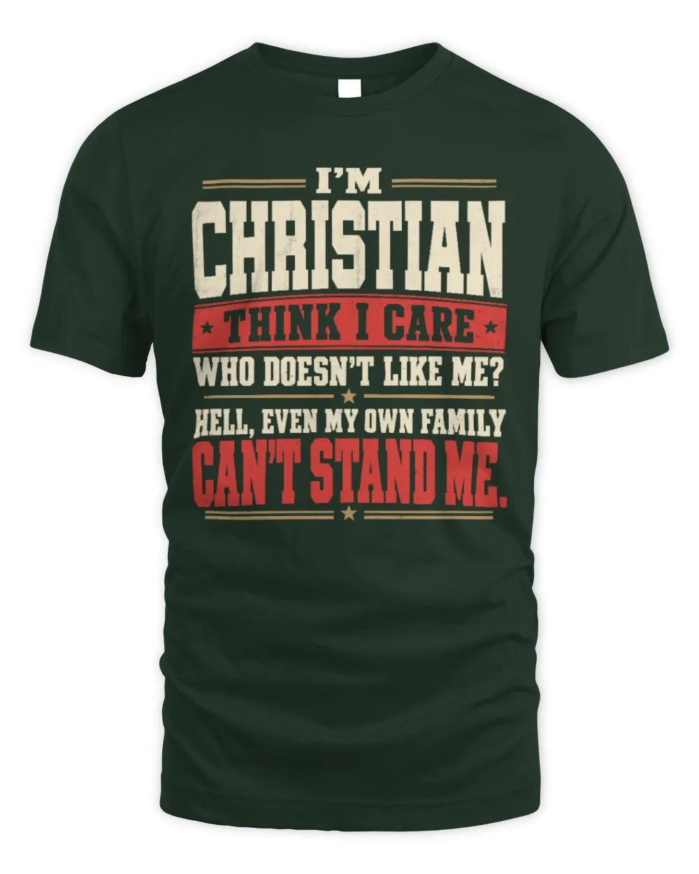 CHRISTIAN-KTL06-H009 I’m [NAME] – Think I Care? Personalized Funny T-Shirt - Unisex Standard T-Shirt - Forest Green