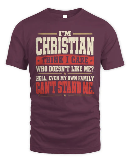 CHRISTIAN-KTL06-H009 I’m [NAME] – Think I Care? Personalized Funny T-Shirt - Unisex Standard T-Shirt - Maroon