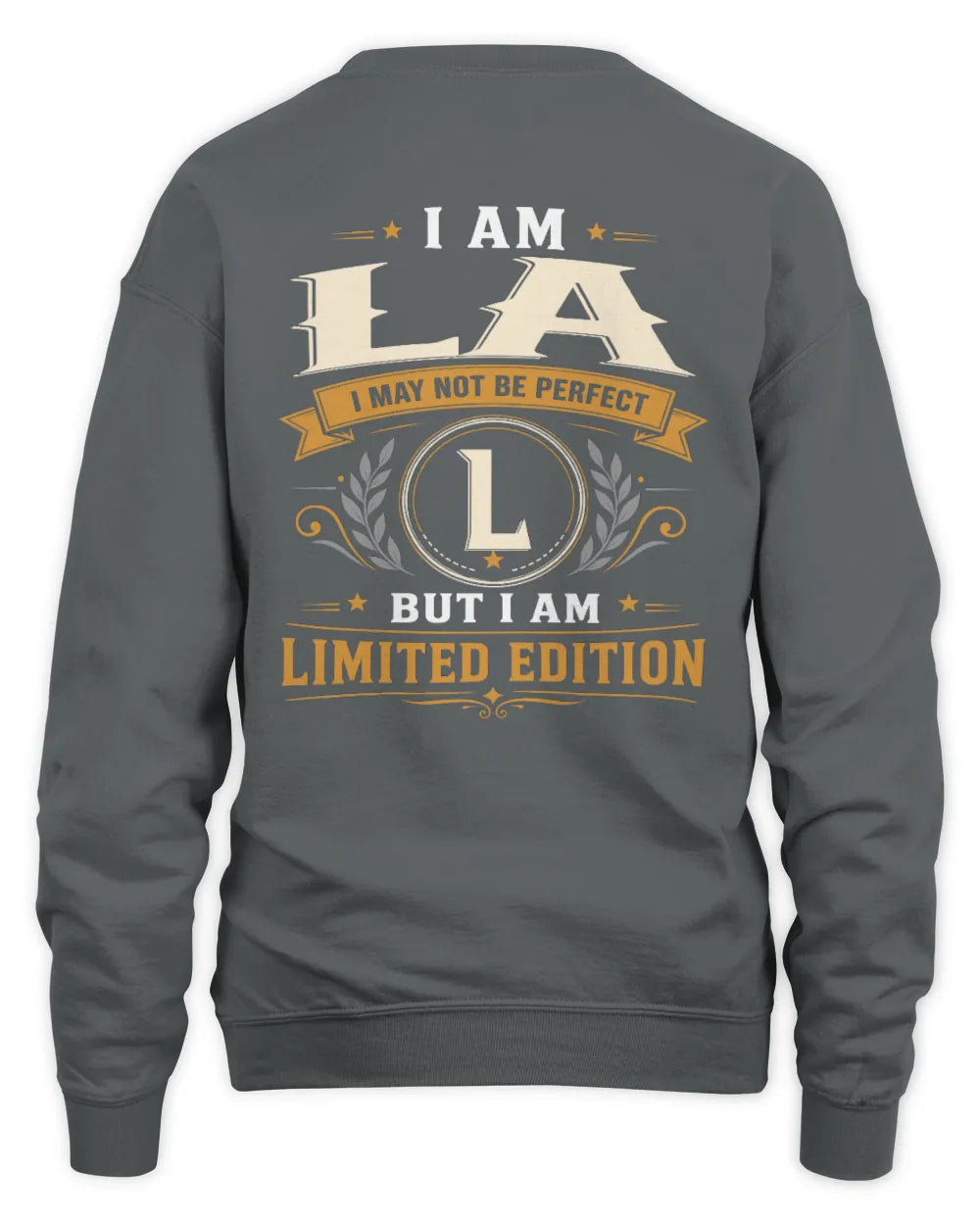 LA KT88-V9 - Personalized “I Am NAME I May Not Be Perfect, But I Am Limited Edition” - Unisex Sweatshirt - Charcoal