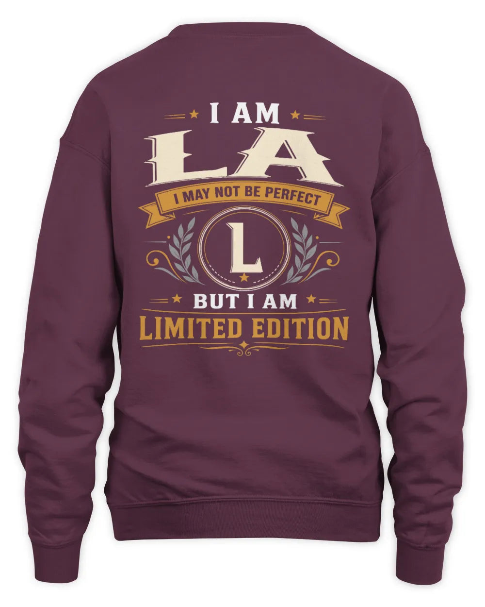 LA KT88-V9 - Personalized “I Am NAME I May Not Be Perfect, But I Am Limited Edition” - Unisex Sweatshirt - Maroon
