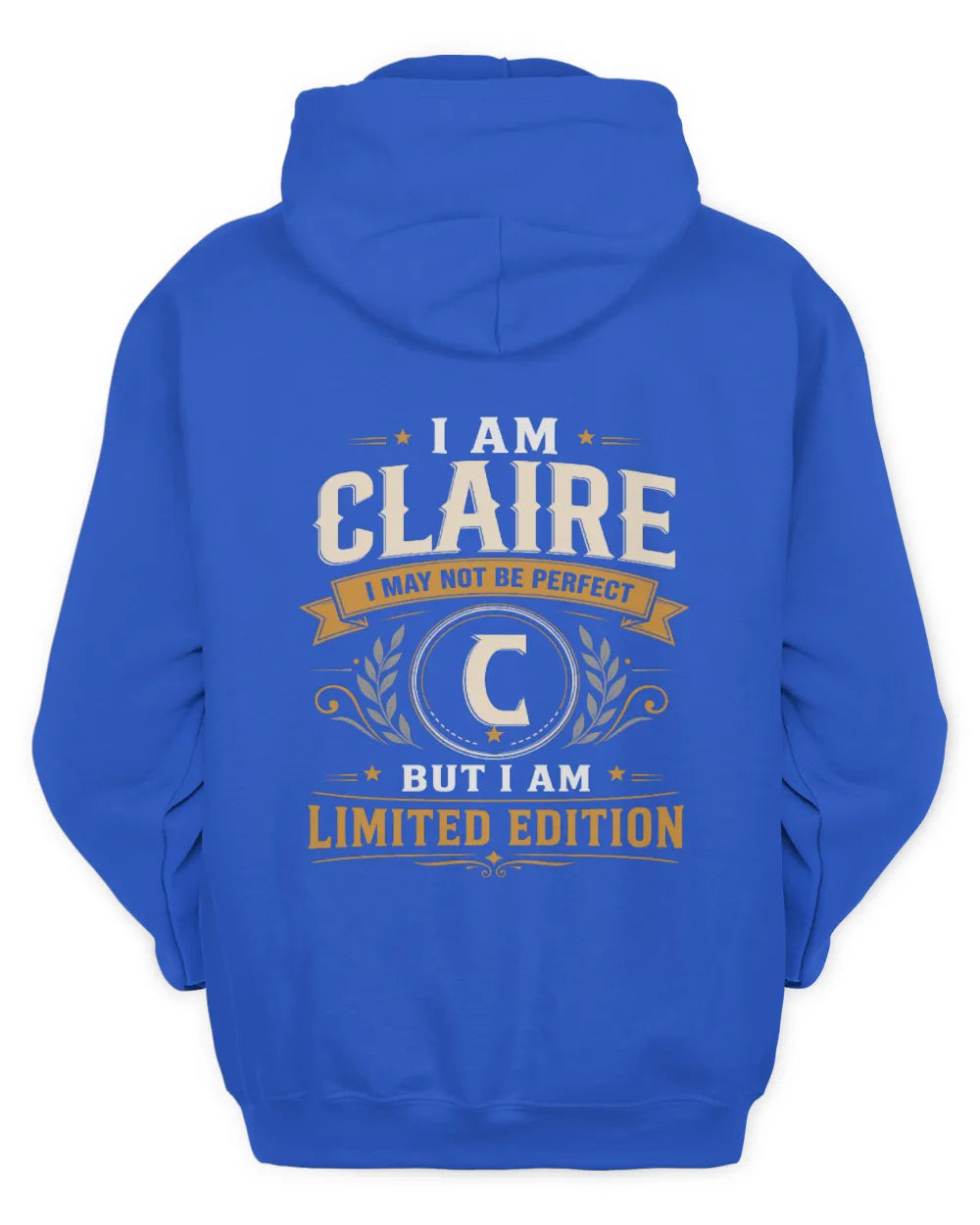 CLAIRE KT88-V9 - Personalized “I Am NAME I May Not Be Perfect, But I Am Limited Edition” - Unisex Hoodie - Royal