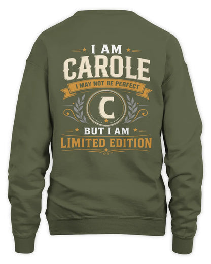 CAROLE KT88-V9 - Personalized “I Am NAME I May Not Be Perfect, But I Am Limited Edition” - Unisex Sweatshirt - Military Green