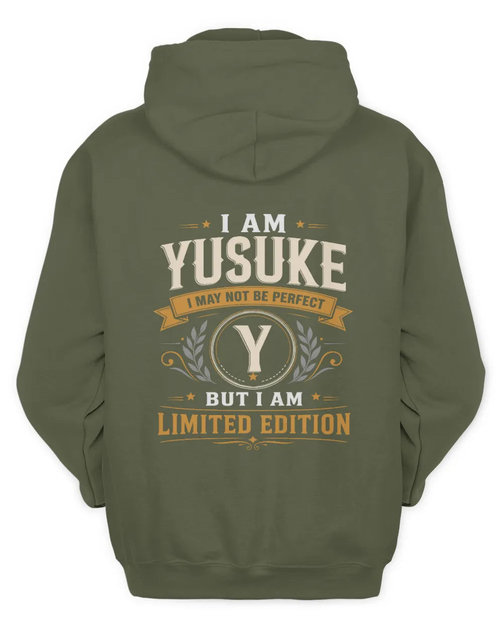 YUSUKE KT88-V9 - Personalized “I Am NAME I May Not Be Perfect, But I Am Limited Edition” - Unisex Hoodie - Military Green