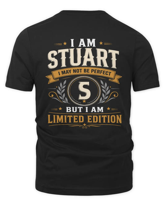 STUART KT88-V9 - Personalized “I Am NAME I May Not Be Perfect, But I Am Limited Edition” - Unisex Premium T-Shirt - Black