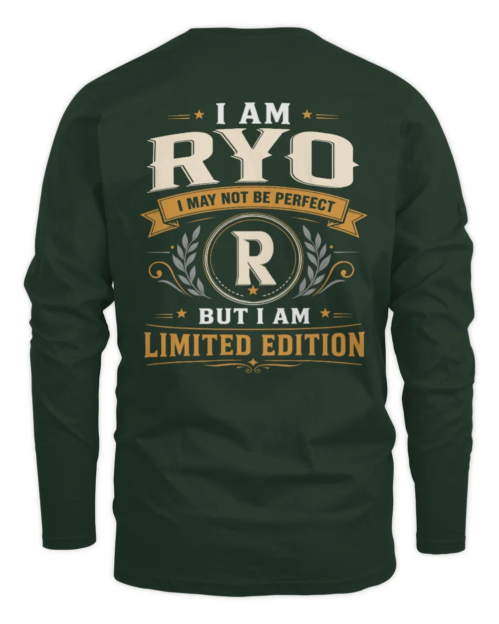 RYO KT88-V9 - Personalized “I Am NAME I May Not Be Perfect, But I Am Limited Edition” - Men's Long Sleeved T-Shirt - Forest Green
