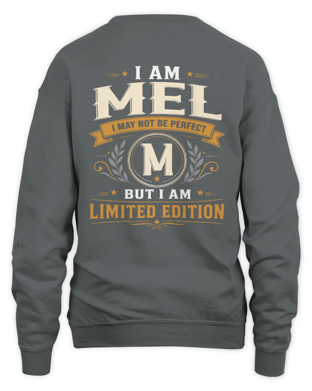 MEL KT88-V9 - Personalized “I Am NAME I May Not Be Perfect, But I Am Limited Edition” - Unisex Sweatshirt - Charcoal
