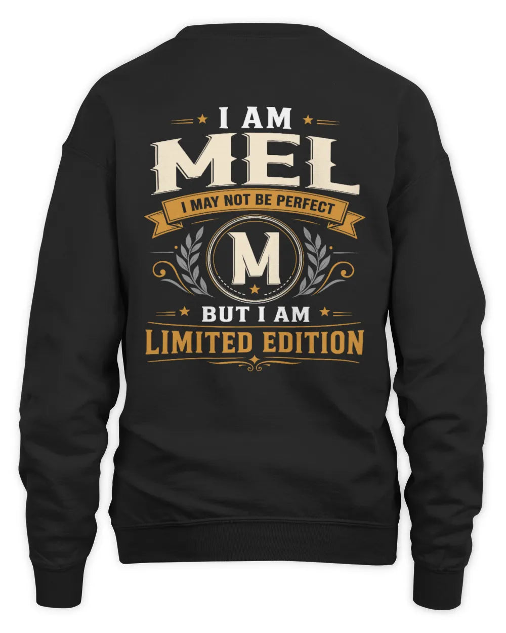 MEL KT88-V9 - Personalized “I Am NAME I May Not Be Perfect, But I Am Limited Edition” - Unisex Sweatshirt - Black