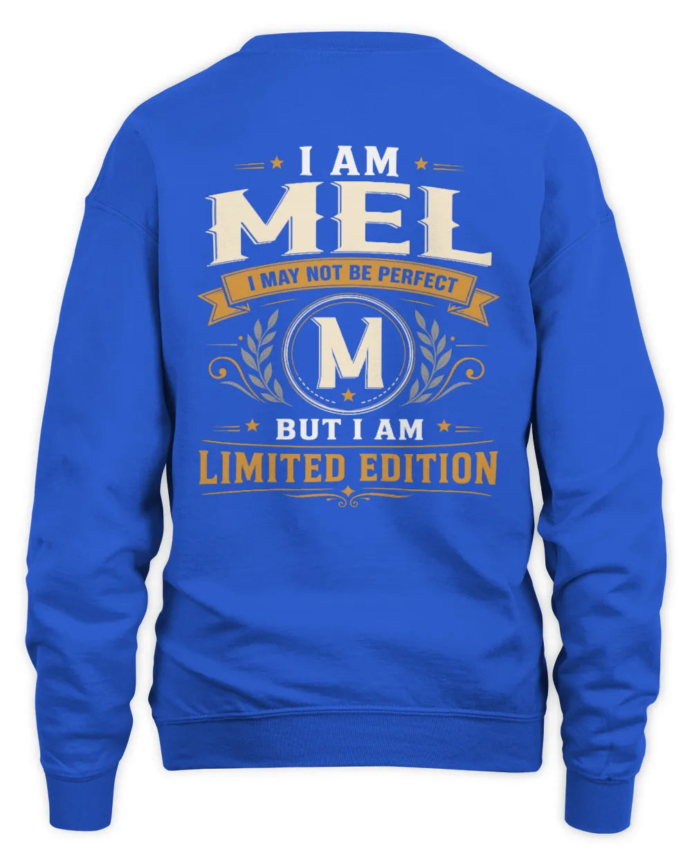 MEL KT88-V9 - Personalized “I Am NAME I May Not Be Perfect, But I Am Limited Edition” - Unisex Sweatshirt - Royal