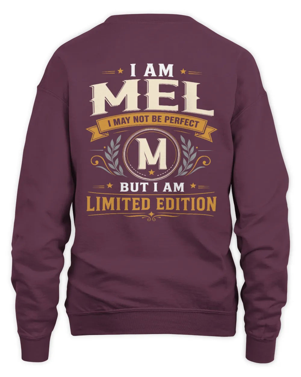 MEL KT88-V9 - Personalized “I Am NAME I May Not Be Perfect, But I Am Limited Edition” - Unisex Sweatshirt - Maroon