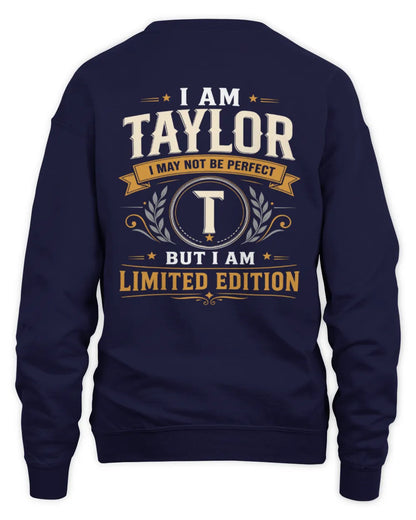 TAYLOR KT88-V9 - Personalized “I Am NAME I May Not Be Perfect, But I Am Limited Edition” - Unisex Sweatshirt - Navy