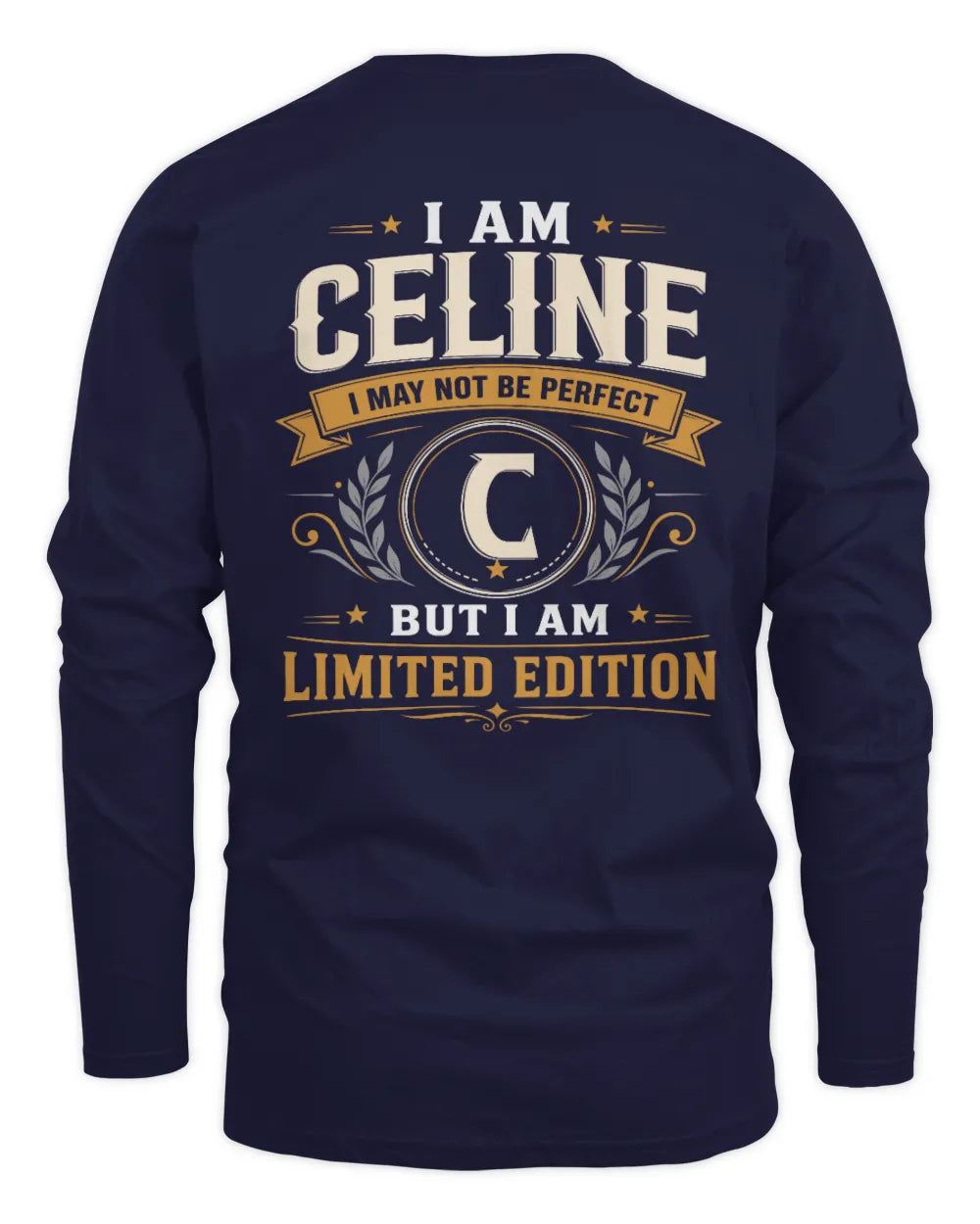 CELINE KT88-V9 - Personalized “I Am NAME I May Not Be Perfect, But I Am Limited Edition” - Men's Long Sleeved T-Shirt - Navy