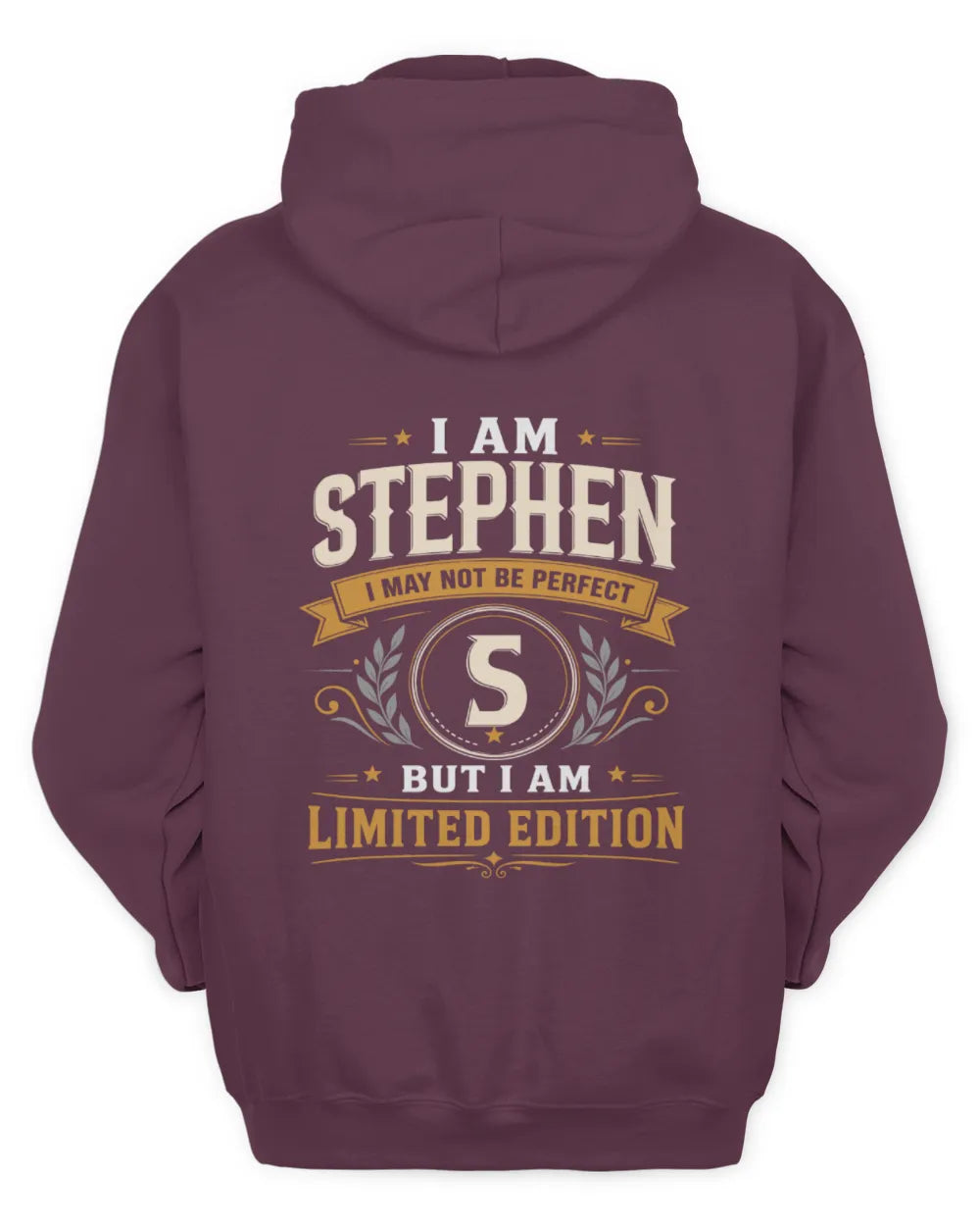 STEPHEN KT88-V9 - Personalized “I Am NAME I May Not Be Perfect, But I Am Limited Edition” - Unisex Hoodie - Maroon