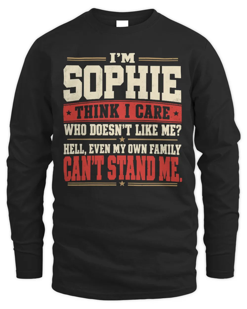 SOPHIE-KTL06-H009 I’m [NAME] – Think I Care? Personalized Funny T-Shirt - Men's Long Sleeved T-Shirt - Black