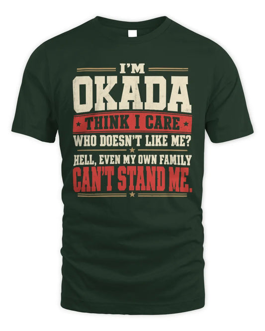 OKADA-KTL06-H009 I’m [NAME] – Think I Care? Personalized Funny T-Shirt - Unisex Standard T-Shirt - Forest Green