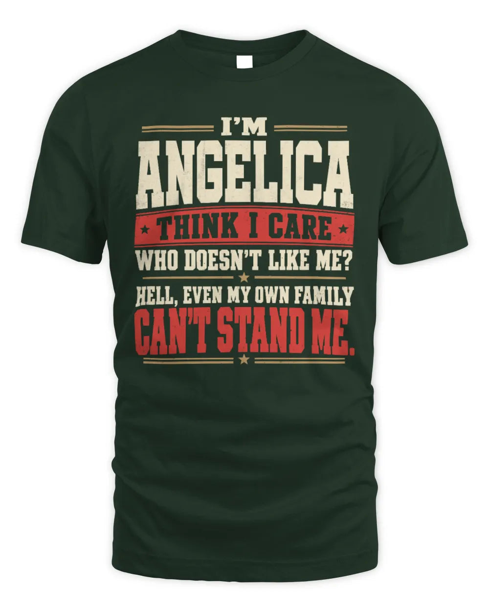 ANGELICA-KTL06-H009 I’m [NAME] – Think I Care? Personalized Funny T-Shirt - Unisex Standard T-Shirt - Forest Green